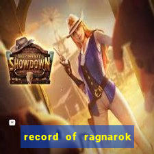 record of ragnarok 3 temporada dublado